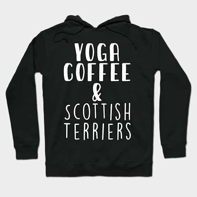 Yoga Coffee & Scottish Terrier . Perfect present for mother dad friend him or her Hoodie by SerenityByAlex